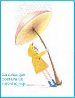 NENA QUE PORTAVA UN NÚVOL AL CAP, LA | 9788494915093 | CANAL IGLESIAS, EULÀLIA