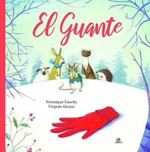 GUANTE, EL | 9788466241236 | CAUCHY, VÉRONIQUE / GROSOS, VIRGINIE