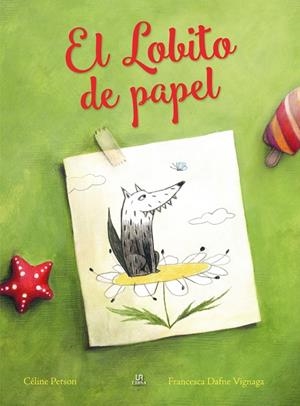 LOBITO DE PAPEL, EL | 9788466241311 | VIGNAGA, FRANCESCA DAFNE / PERSON, CÉLINE