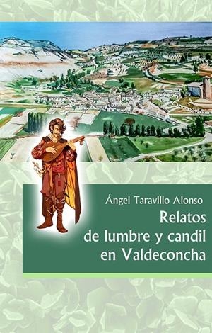 RELATOS DE LUMBRE Y CANDIL EN VALDECONCHA | 9788418131516 | TARAVILLO ALONSO, ANGEL