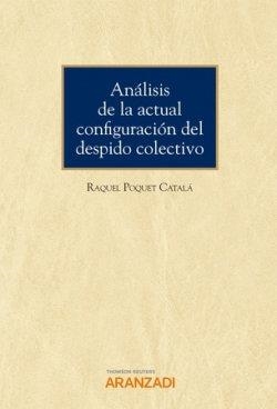 ANALISIS DE LA ACTUAL CONFIGURACION DEL DESPIDO COLECTIVO | 9788413905532 | POQUET CATALA, RAQUEL