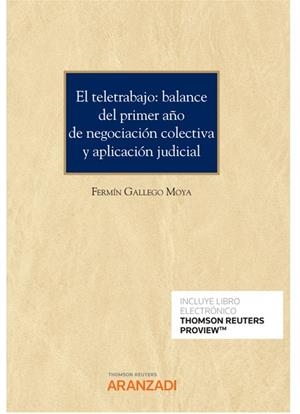 TELETRABAJO, EL : BALANCE DEL PRIMER AÑO DE NEGOCIACION COLECTIVA Y APLICACIÓN JUDICIAL | 9788413914633 | GALLEGO MOYA, FERMIN