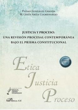 JUSTICIA Y PROCESO UNA REVISION PROCESAL CONTEMPORANEA BAJO EL PRISMA CONSTITUCIONAL | 9788413778686 | ARIZA COLMENAREJO, MARIA JESUS