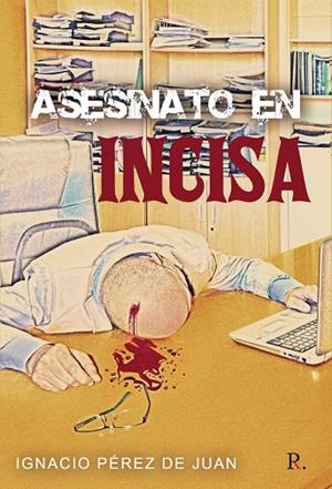 ASESINATO EN INCISA | 9788418773174 | PÉREZ DE JUAN, IGNACIO