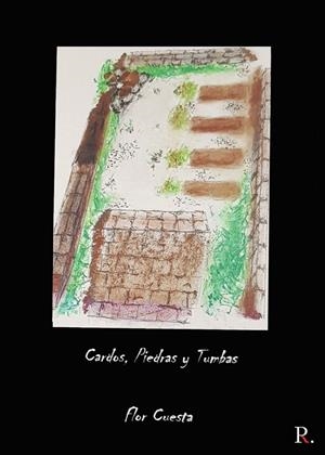 CARDOS, PIEDRAS Y TUMBAS | 9788418721007 | CUESTA RODRIGO, FLOR