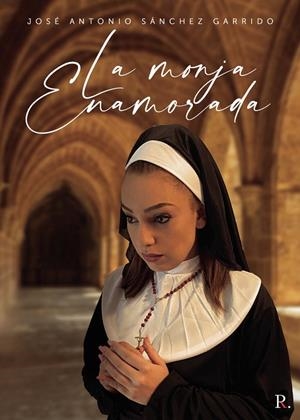 MONJA ENAMORADA, LA | 9788418926129 | SÁNCHEZ GARRIDO, ANTONIO