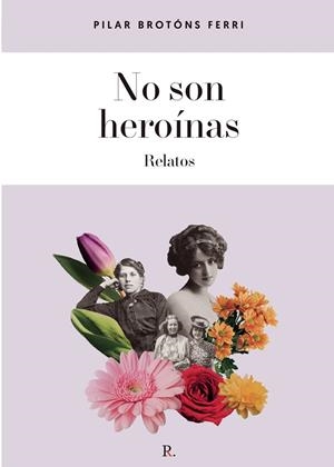 NO SON HEROÍNAS | 9788418829048 | BROTONS FERRI, PILAR
