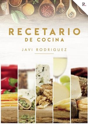 RECETARIO DE COCINA JAVI RODRÍGUEZ | 9788418549601 | RODRÍGUEZ, JAVI