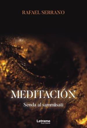 MEDITACIÓN. SENDA AL SAMMASATI | 9788411141482 | SERRANO, RAFAEL