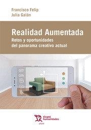 REALIDAD AUMENTADA. RETOS Y OPORTUNIDADES DEL PANORAMA CREATIVO ACTUAL | 9788418970139