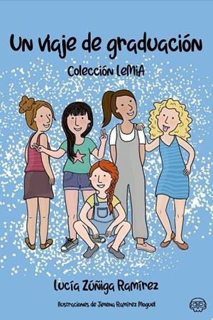 VIAJE DE GRADUACIÓN, UN | 9788418824166 | ZUÑIGA RAMÍREZ, LUCÍA