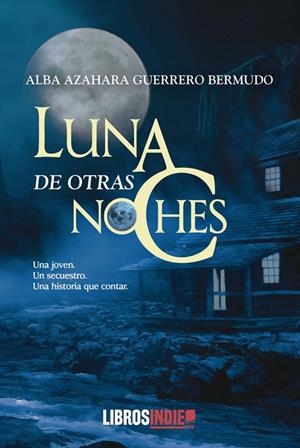 LUNA DE OTRAS NOCHES | 9788419022172 | GUERRERO BERMUDO, ALBA AZAHARA