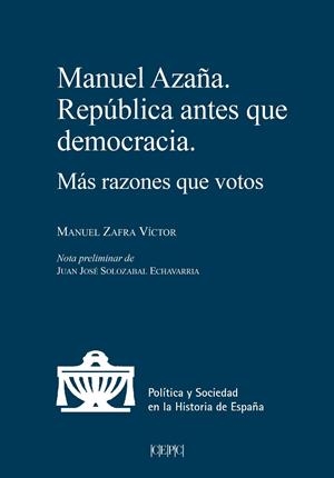 MANUEL AZAÑA. REPUBLICA ANTES QUE DEMOCRACIA | 9788425919138 | ZAFRA VICTOR, MANUEL