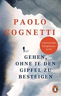 GEHEN OHNE JE DEN GIPFEL ZU BESTEIGEN | 9783328107811 | COGNETTI, PAOLO