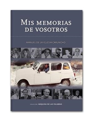 MIS MEMORIAS DE VOSOTROS | 9788412372649 | DE LA IGLESIA-CARUNCHO, MANUEL