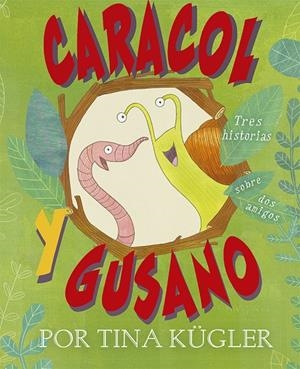 CARACOL Y GUSANO | 9788491455103 | KÜGLER, TINA