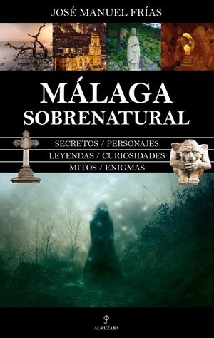 MÁLAGA SOBRENATURAL | 9788418709951 | FRIAS, JOSE MANUEL