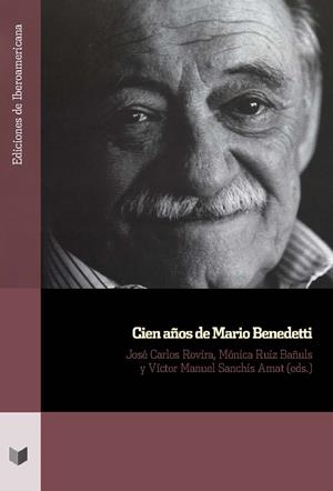 CIEN AÑOS DE MARIO BENEDETTI | 9788491922377 | ROVIRA, JOSÉ CARLOS / RUIZ, MÓNICA