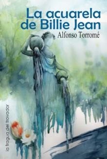 ACUARELA DE BILLIE JEAN, LA | 9788417395391 | TORROMÉ, ALFONSO