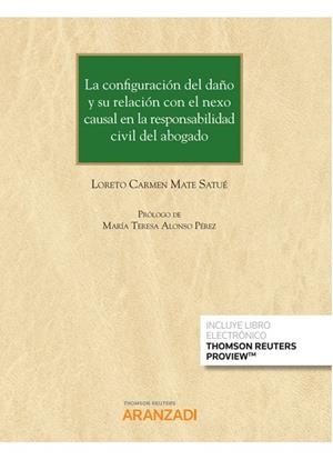 CONFIGURACIÓN DEL DAÑO Y SU RELACIÓN CON EL NEXO CAUSAL EN LA RESPO NSABILIDAD CIVIL DEL ABOGADO, LA | 9788413905303 | MATE SATUE, LORETO CARMEN