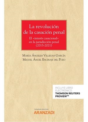 REVOLUCIÓN DE LA CASACIÓN PENAL (2015-2021), LA | 9788413914015 | VILLEGAS GARCÍA Mª ANGELES / ENCINAR DEL POZO, MIGUEL ANGEL