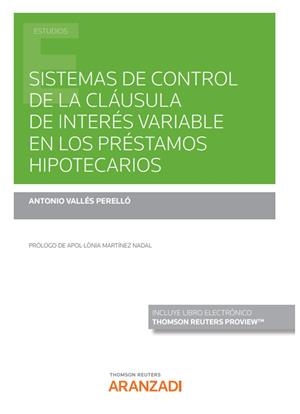 SISTEMAS DE CONTROL DE LA CLÁUSULA DE INTERÉS VARIABLE EN LOS PRÉSTAMOS HIPOTECARIOS | 9788413914039 | VALLÉS PERELLÓ, ANTONIO