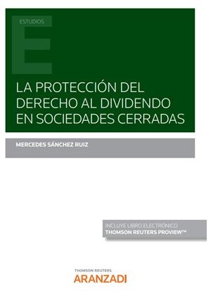 PROTECCIÓN DEL DERECHO AL DIVIDENDO EN SOCIEDADES CERRADAS, LA | 9788413914824 | SANCHEZ RUIZ, MERCEDES