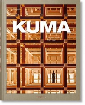 KUMA. COMPLETE WORKS 1988–TODAY | 9783836575126 | JODIDIO, PHILIP