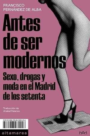 ANTES DE SER MODERNOS | 9788418481246 | FERNÁNDEZ DE ALBA, FRANCISCO