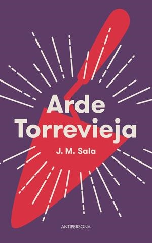 ARDE TORREVIEJA | 9788409307197 | SALA DIAZ, JOSE MANUEL