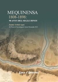 MEQUINENSA 1808-1898: 90 ANYS DEL SEGLE DINOU | 9788480949736 | ARBIOL AGNE, JAUME