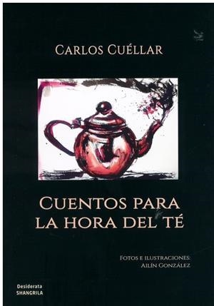 CUENTOS PARA LA HORA DEL TÉ | 9788412412833 | CUÉLLAR ALEJANDRO, CARLOS A.