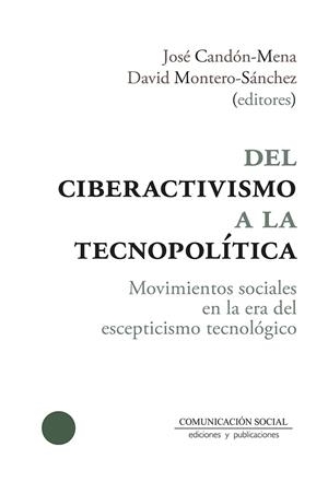 DEL CIBERACTIVISMO A LA TECNOPOLÍTICA. | 9788417600396 | CANDÓN-MENA, JOSÉ