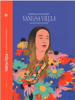 BIOGRAFÍAS AÚN SIN ESCRIBIR: VANESA VILELA | 9788412427332 | CARRETERO, NACHO