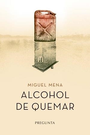 ALCOHOL DE QUEMAR | 9788417532680 | MENA, MIGUEL
