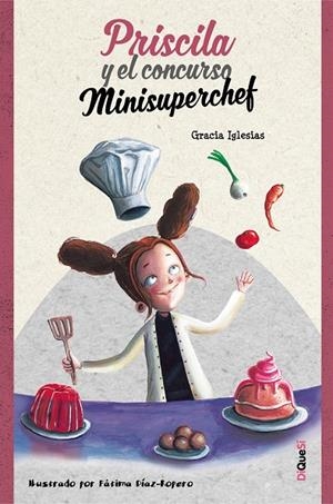 PRISCILA Y EL CONCURSO MINISUPERCHEF | 9788412152968 | IGLESIAS LODARES, GRACIA