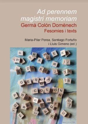 AD PERENNEM MAGISTRI MEMORIAM. GERMÀ COLÓN DOMÈNECH : FESOMIES I TEXTS | 9788418951084