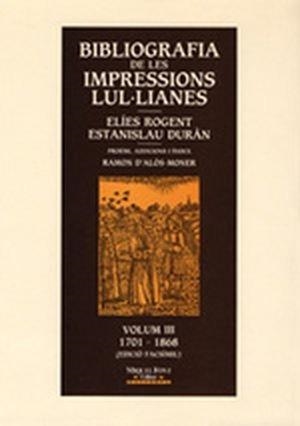 BIBLIOGRAFIA DE LES IMPRESSIONS LUL·LIANES VOL. III (1701-1868) | 9788486366827 | ROGENT, ELIES / DURAN, ESTANISLAU