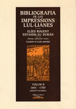 BIBLIOGRAFIA DE LES IMPRESSIONS LUL·LIANES VOL. II (1601-1700) | 9788486366810 | ROGENT, ELIES / DURAN, ESTANISLAU