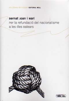 PER LA REFUNDACIO DEL NACIONALISME A LES ILLES BALEARS | 9788427311190 | JOAN MARI, BERNAT