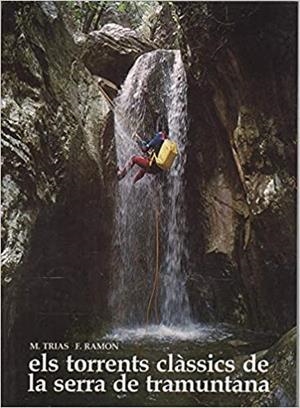 TORRENTS CLASSICS DE LA SERRA DE TRAMUNTANA, ELS | 9788479671426 | TRIAS, M. / RAMON, F.