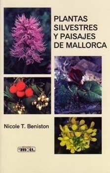 PLANTAS SILVESTRES Y PAISAJES DE MALLORCA | 9788427309050 | BENISTON, NICOLE T.