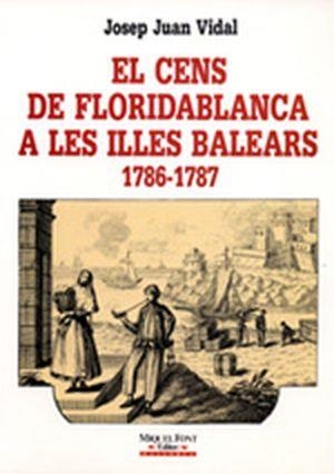 CENS DE FLORIDABLANCA A LES ILLES BALEARS, EL | 9788486366643 | JUAN VIDAL, JOSEP