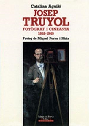 JOSEP TRUYOL, FOTOGRAF CINEASTA | 9788486366483 | AGUILO, CATALINA