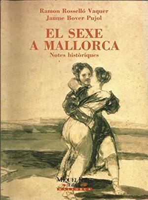 SEXE A MALLORCA 1, EL | 9788479670054 | ROSSELLÓ VAQUER, RAMON / BOVER PUJOL, JAUME