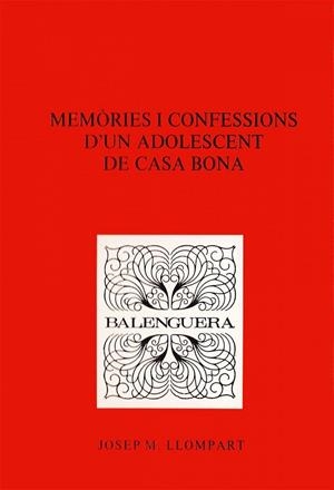 MEMORIES I CONFESSIONS D'UN ADOLESCENT DE CASA BONA | 9788427303584 | LLOMPART, JOSEP MARIA