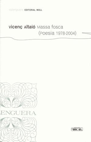 MASSA FOSCA (POESIA 1978-2004) | 9788427351158 | ALTAIO, VICENÇ