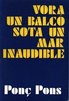 VORA UN BALCÓ SOTA UN MAR INAUDIBLE | 9788427302839 | PONS, PONÇ