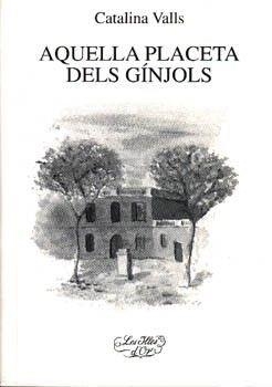 AQUELLA PLACETA DELS GINJOLS | 9788427331600 | VALLS, CATALINA