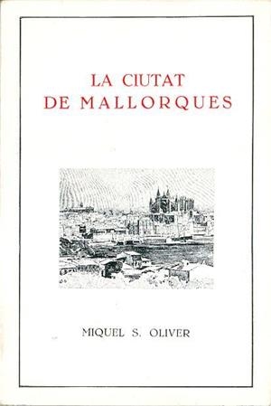 CIUTAT DE MALLORQUES | 9788427303010 | OLIVER, MIQUEL DELS SANTS